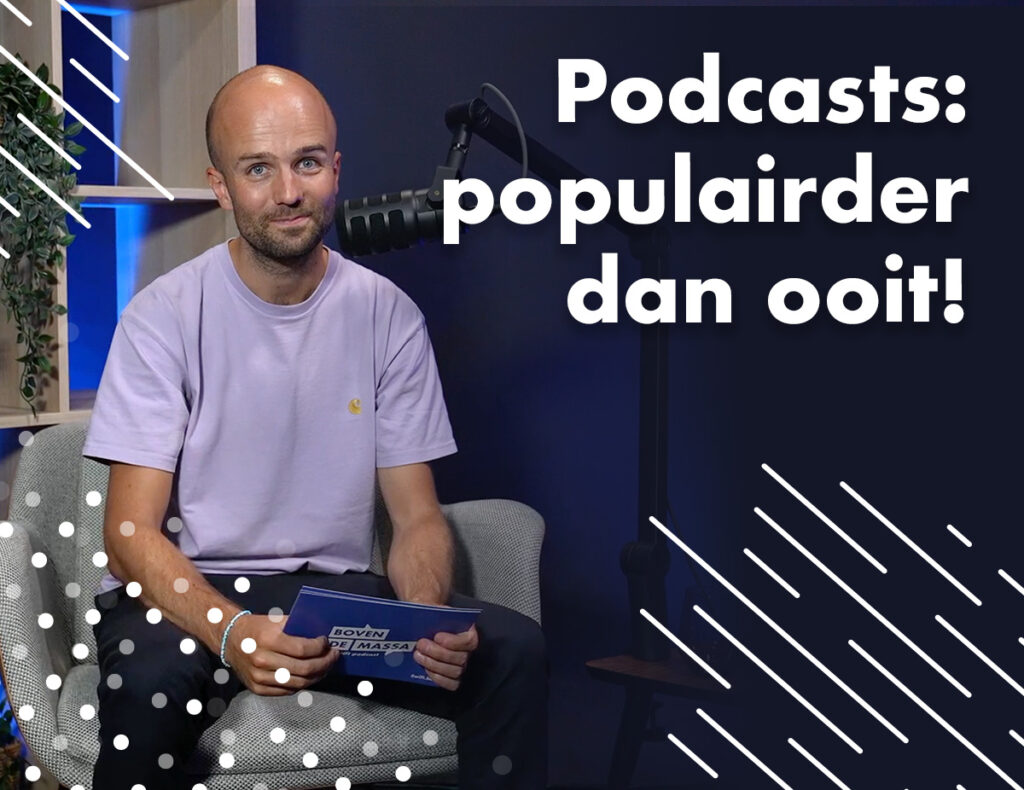 Podcasts : populairder dan ooit!